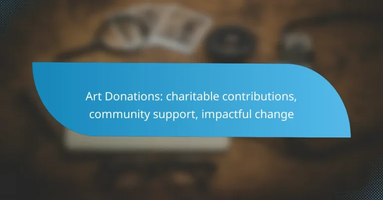 Art Donations: charitable contributions, community support, impactful change