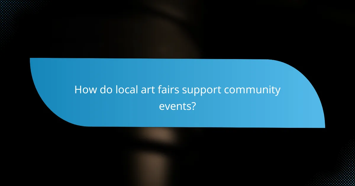 How do local art fairs support community events?