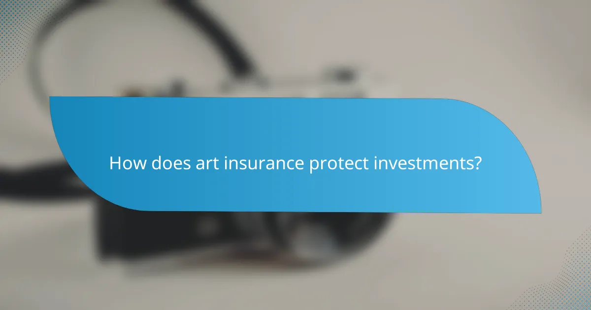 How does art insurance protect investments?