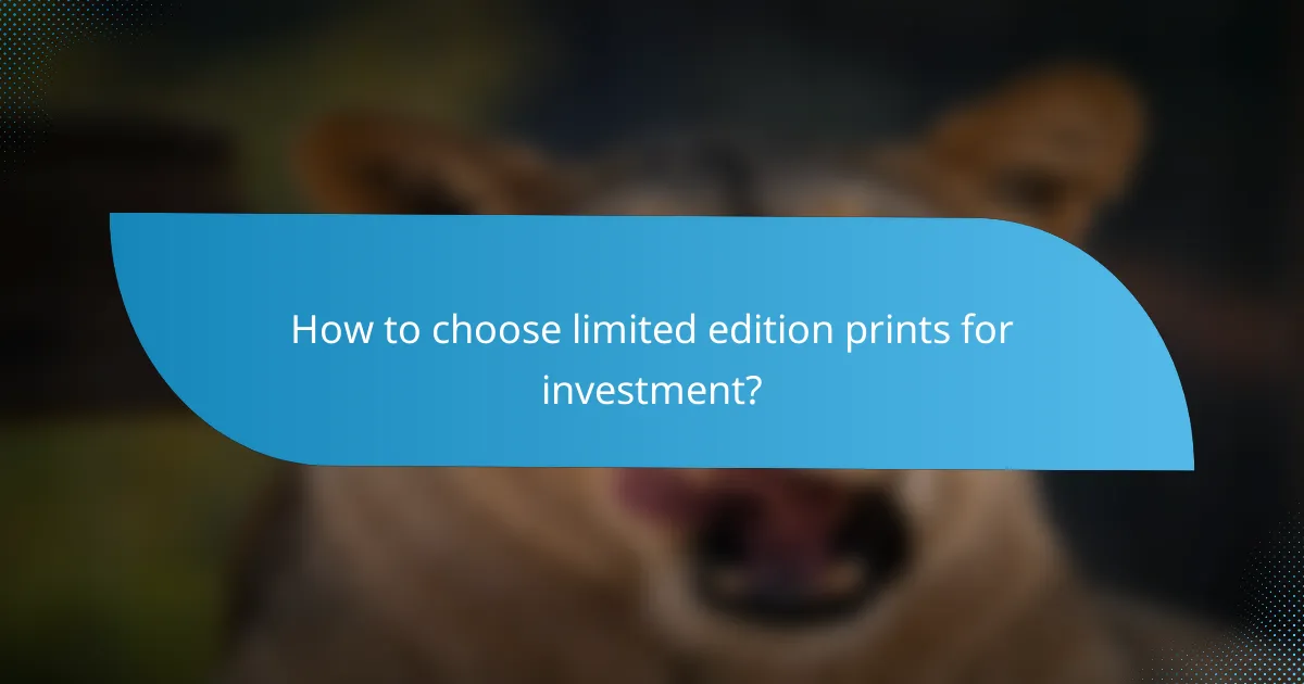 How to choose limited edition prints for investment?