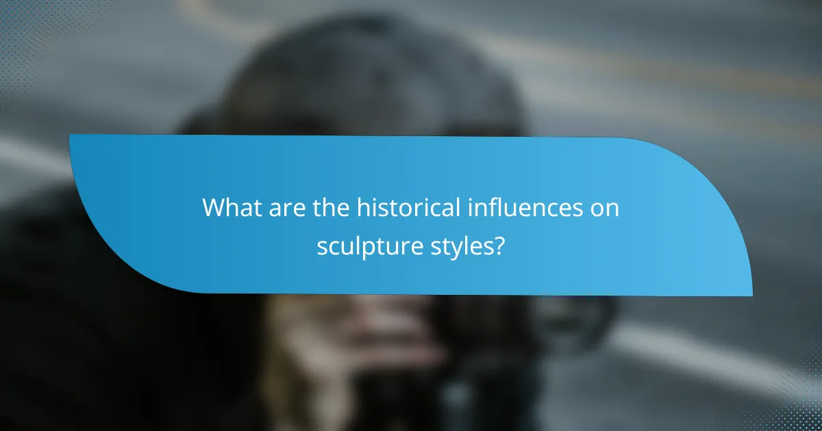What are the historical influences on sculpture styles?