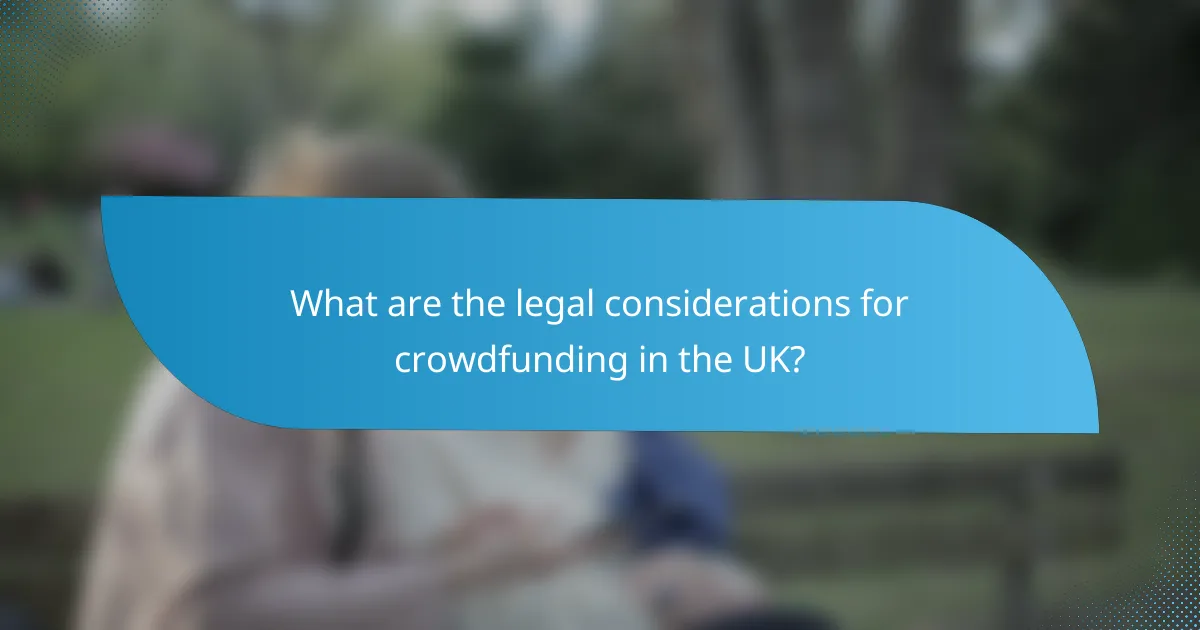 What are the legal considerations for crowdfunding in the UK?