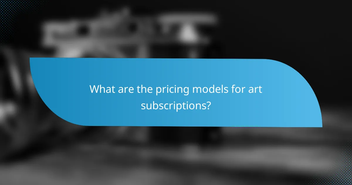 What are the pricing models for art subscriptions?