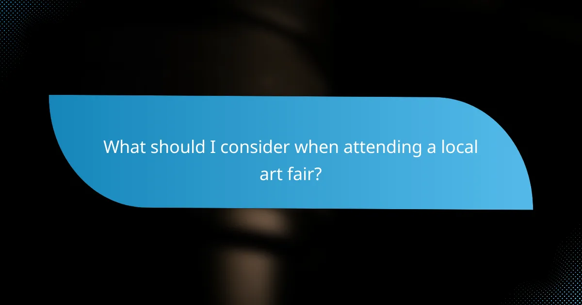 What should I consider when attending a local art fair?