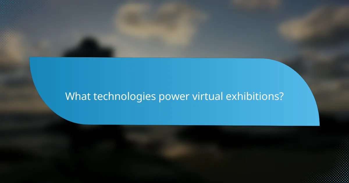 What technologies power virtual exhibitions?