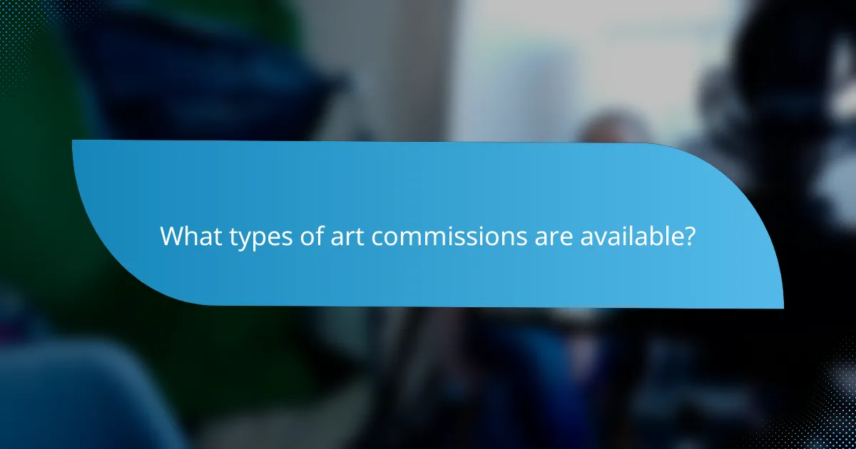 What types of art commissions are available?